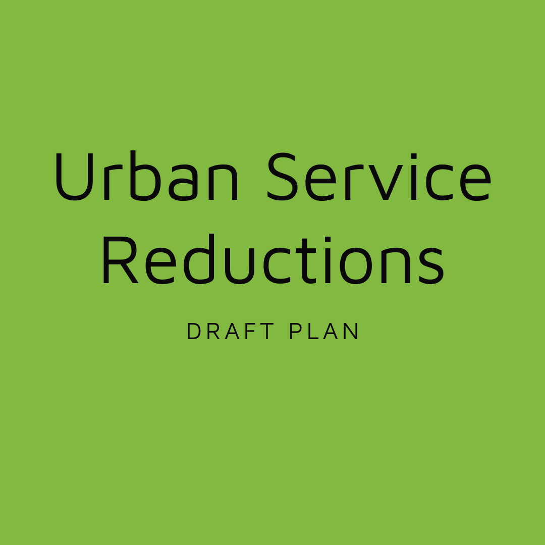 Urban Service Reductions, Draft Plan